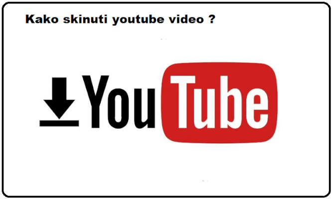 Kako skinuti youtube video